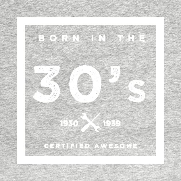 Born in the 30s. Certified Awesome by JJFarquitectos